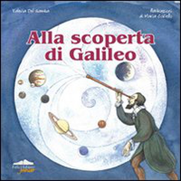 Alla scoperta di Galileo - Librerie.coop Alla scoperta di Galileo - Librerie.coop