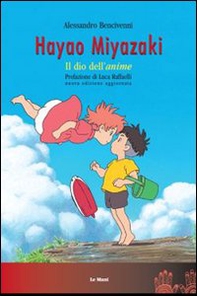 Hayao Miyazaki. Il dio dell'«anime» - Librerie.coop