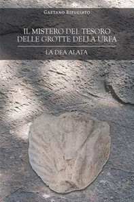 Il mistero del tesoro delle grotte della Urfa. La Dea alata - Librerie.coop