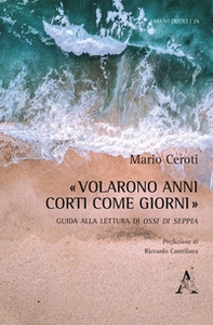 «Volarono anni corti come giorni». Guida alla lettura di Ossi di seppia - Librerie.coop