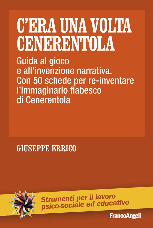 C'era una volta Cenerentola. Guida al gioco e all'invenzione narrativa. Con 50 schede per re-inventare l'immaginario fiabesco di Cenerentola - Librerie.coop C'era una volta Cenerentola. Guida al gioco e all'invenzione narrativa. Con 50 schede per re-inventare l'immaginario fiabesco di Cenerentola - Librerie.coop