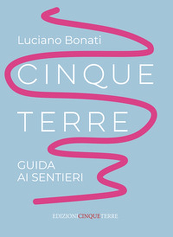 Cinque Terre. Guida ai sentieri - Librerie.coop Cinque Terre. Guida ai sentieri - Librerie.coop