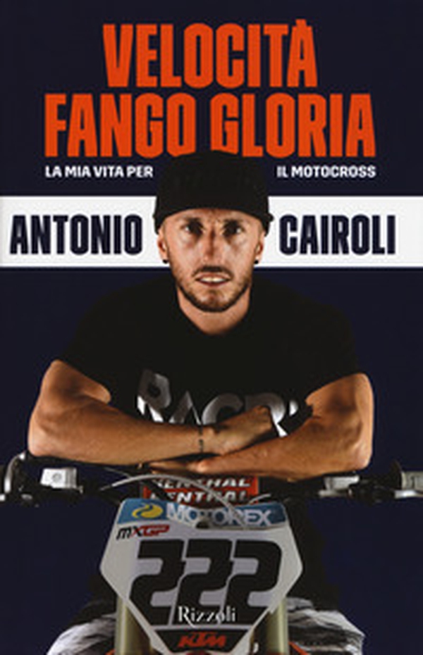 Velocità, fango, gloria. La mia vita per il motocross - Librerie.coop Velocità, fango, gloria. La mia vita per il motocross - Librerie.coop