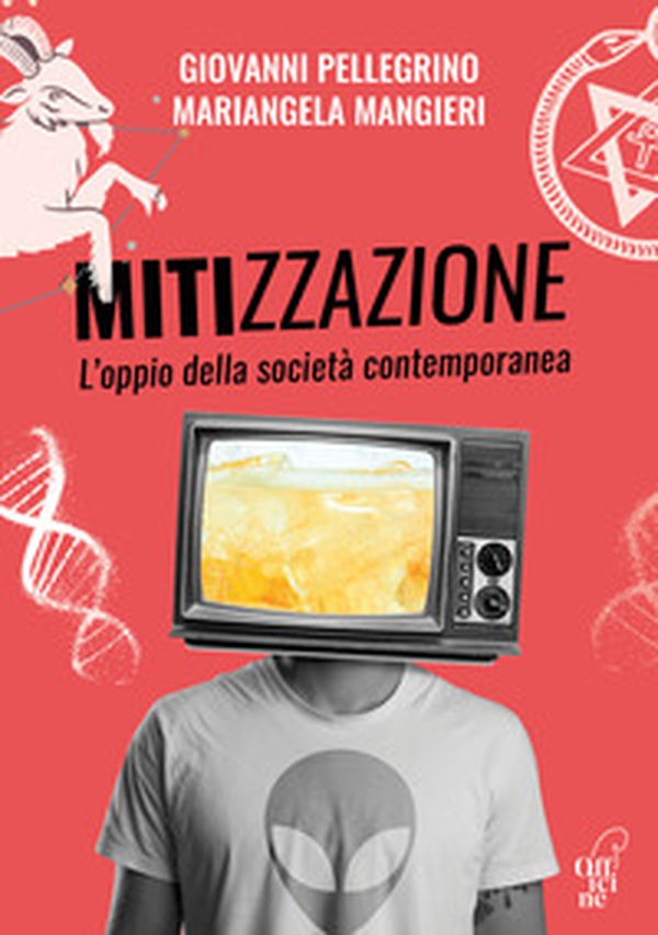 Mitizzazione. L'oppio della società contemporanea - Librerie.coop Mitizzazione. L'oppio della società contemporanea - Librerie.coop