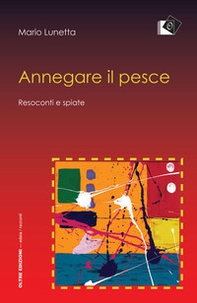 Annegare il pesce - Librerie.coop