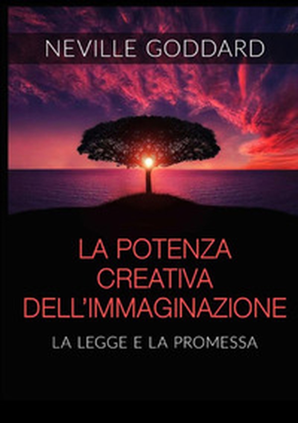 La potenza creativa dell'immaginazione. La legge e la promessa - Librerie.coop La potenza creativa dell'immaginazione. La legge e la promessa - Librerie.coop