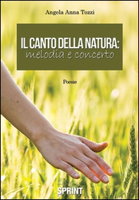 Il canto della natura. Melodia e concerto - Librerie.coop