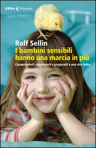 I bambini sensibili hanno una marcia in più. Comprenderli, rassicurarli e prepararli a una vita felice - Librerie.coop I bambini sensibili hanno una marcia in più. Comprenderli, rassicurarli e prepararli a una vita felice - Librerie.coop