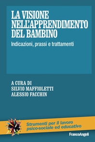 La visione nell'apprendimento del bambino. Indicazioni, prassi e trattamenti - Librerie.coop