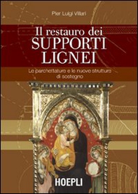 Il restauro dei supporti lignei. Le parchettature e le nuove strutture di sostegno - Librerie.coop Il restauro dei supporti lignei. Le parchettature e le nuove strutture di sostegno - Librerie.coop