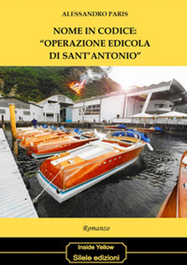 Nome in codice: «operazione edicola di Sant'Antonio» - Librerie.coop Nome in codice: «operazione edicola di Sant'Antonio» - Librerie.coop