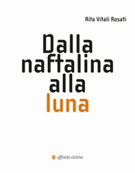 Dalla naftalina alla luna - Librerie.coop