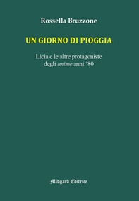 Un giorno di pioggia. Licia e le altre protagoniste degli anime anni 80 - Librerie.coop