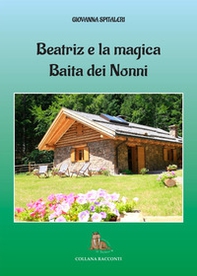 Beatriz e la magica baita dei nonni - Librerie.coop