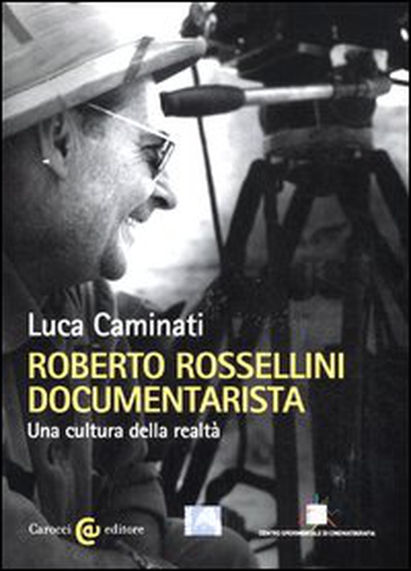 Roberto Rossellini documentarista. Una cultura della realtà - Librerie.coop Roberto Rossellini documentarista. Una cultura della realtà - Librerie.coop
