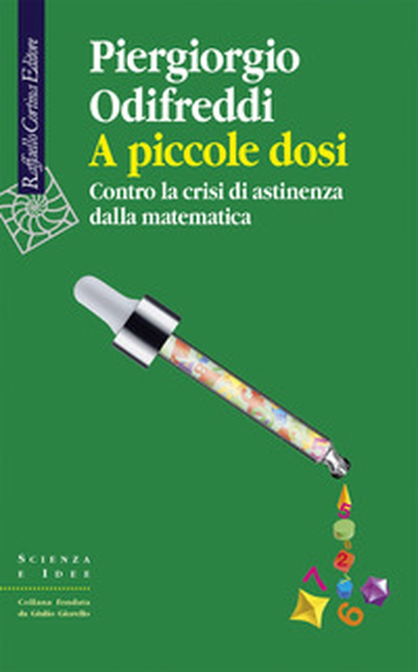 A piccole dosi. Contro la crisi di astinenza dalla matematica - Librerie.coop A piccole dosi. Contro la crisi di astinenza dalla matematica - Librerie.coop