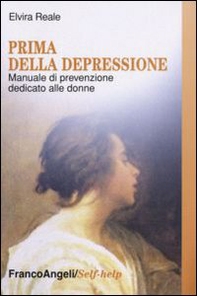 Prima della depressione. Manuale di prevenzione dedicato alle donne - Librerie.coop