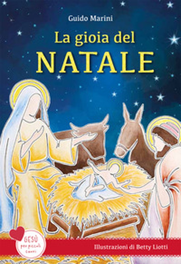 La gioia del Natale. Gesù per piccoli cuori - Librerie.coop La gioia del Natale. Gesù per piccoli cuori - Librerie.coop