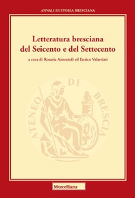 Letteratura bresciana del Seicento e del Settecento - Librerie.coop