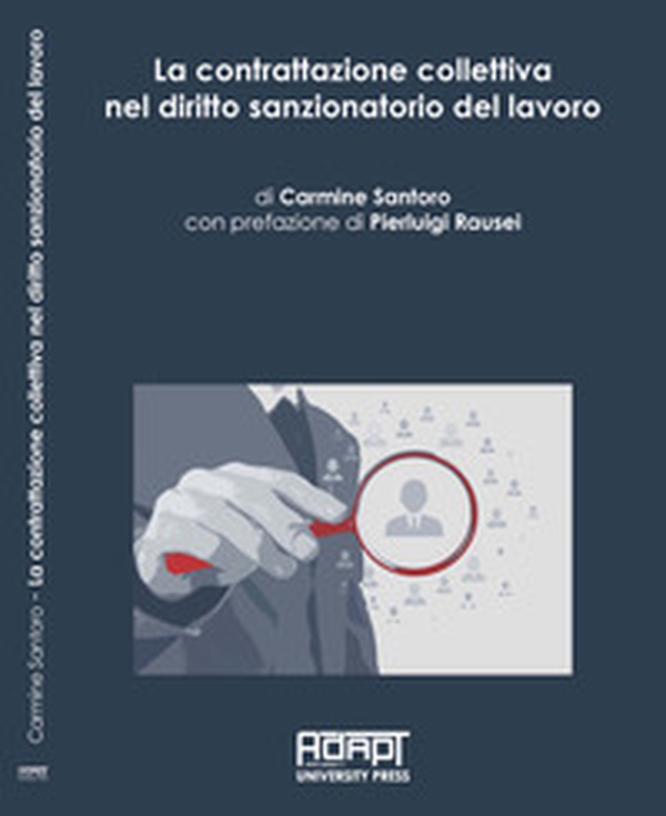 La contrattazione collettiva nel diritto sanzionatorio del lavoro - Librerie.coop La contrattazione collettiva nel diritto sanzionatorio del lavoro - Librerie.coop