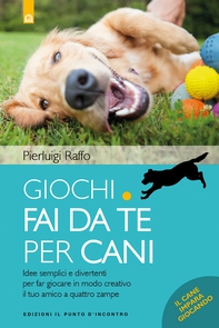 Giochi fai da te per cani - Librerie.coop Giochi fai da te per cani - Librerie.coop