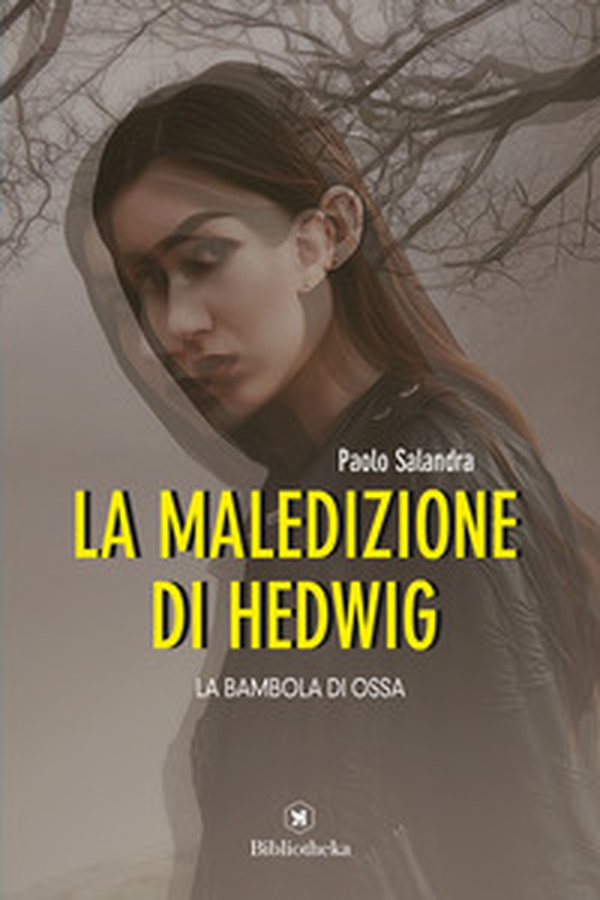 La maledizione di Hedwig. La bambola di ossa - Librerie.coop La maledizione di Hedwig. La bambola di ossa - Librerie.coop