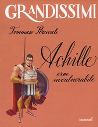 Achille. Eroe invulnerabile - Librerie.coop Achille. Eroe invulnerabile - Librerie.coop