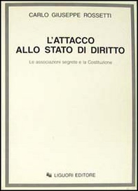 L'attacco allo Stato di diritto. Le associazioni segrete e la Costituzione - Librerie.coop