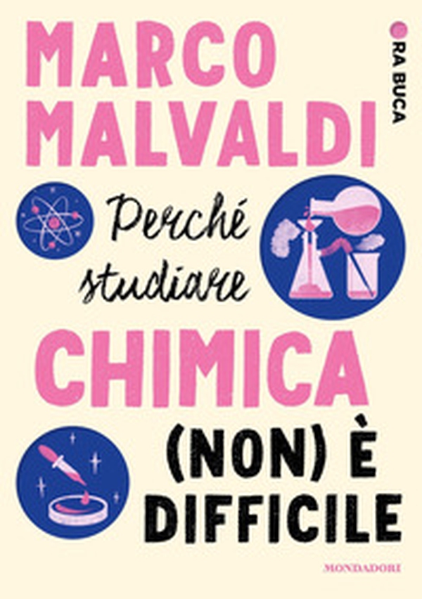 Perché studiare chimica (non) è difficile. Ora buca - Librerie.coop Perché studiare chimica (non) è difficile. Ora buca - Librerie.coop