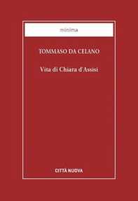 Vita di Chiara d'Assisi. Testamento, lettere, benedizioni di santa Chiara - Librerie.coop Vita di Chiara d'Assisi. Testamento, lettere, benedizioni di santa Chiara - Librerie.coop