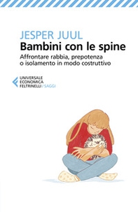 Bambini con le spine. Affrontare rabbia, prepotenza o isolamento in modo costruttivo - Librerie.coop Bambini con le spine. Affrontare rabbia, prepotenza o isolamento in modo costruttivo - Librerie.coop