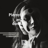 Pierrot era donna. Ediz. italiana e inglese - Librerie.coop Pierrot era donna. Ediz. italiana e inglese - Librerie.coop