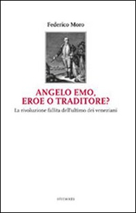 Angelo Emo, eroe o traditore? - Librerie.coop Angelo Emo, eroe o traditore? - Librerie.coop