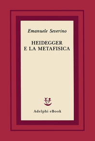 Heidegger e la metafisica - Librerie.coop Heidegger e la metafisica - Librerie.coop