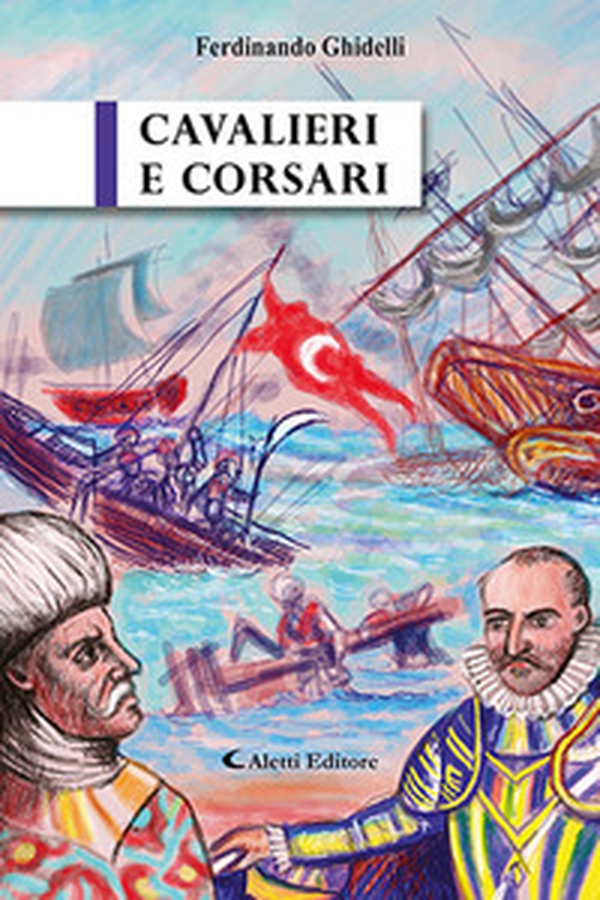 Cavalieri e corsari - Librerie.coop Cavalieri e corsari - Librerie.coop