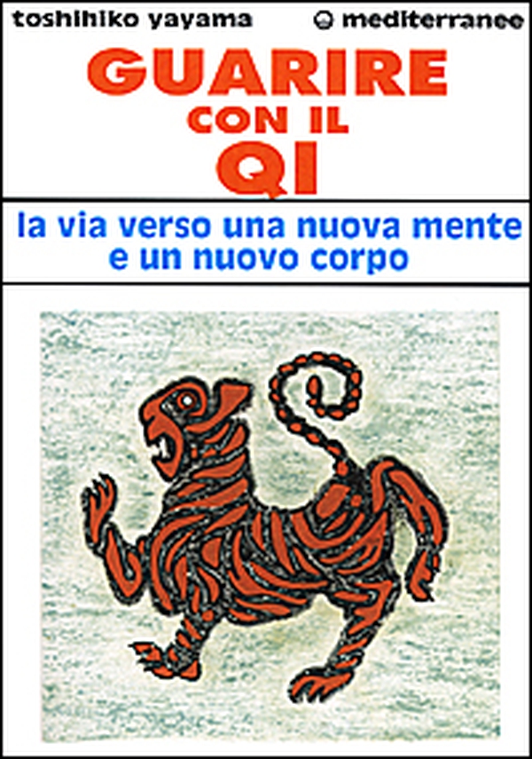 Guarire con il qi. La via verso una nuova mente e un nuovo corpo - Librerie.coop Guarire con il qi. La via verso una nuova mente e un nuovo corpo - Librerie.coop