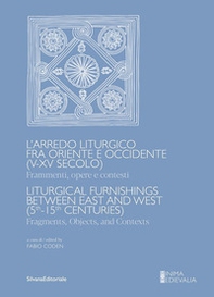 L'arredo liturgico fra Oriente e Occidente (V-XV secolo). Frammenti, opere e contesti. Ediz. italiana e inglese - Librerie.coop