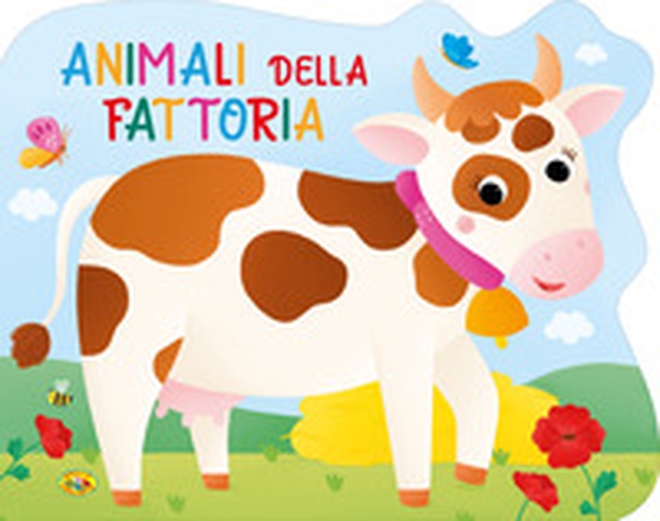 Animali della fattoria - Librerie.coop Animali della fattoria - Librerie.coop