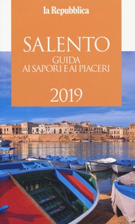 Salento. Guida ai sapori e ai piaceri 2019 - Librerie.coop