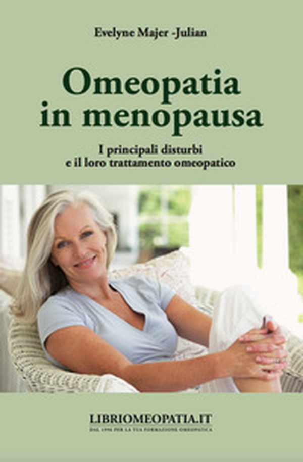 Omeopatia in menopausa. I principali disturbi e il loro trattamento omeopatico - Librerie.coop Omeopatia in menopausa. I principali disturbi e il loro trattamento omeopatico - Librerie.coop