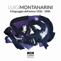 Luigi Montanarini. Il linguaggio dell'anima 1920-1980 - Librerie.coop