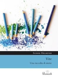 Vite. Una raccolta di storie - Librerie.coop