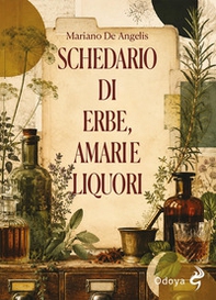 Schedario di erbe, amari e liquori - Librerie.coop