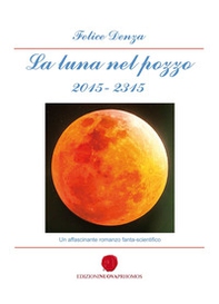La luna nel pozzo 2015-2315 - Librerie.coop