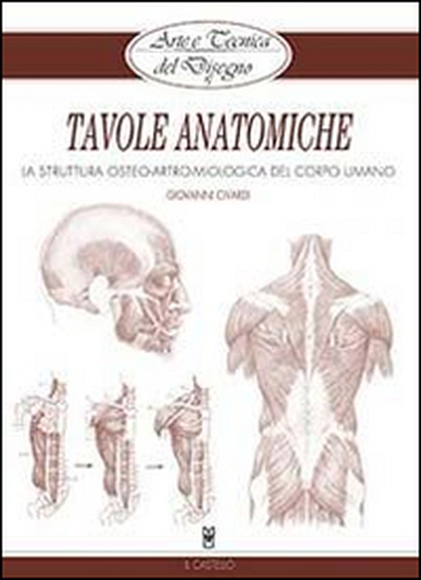 Tavole anatomiche. La struttura osteo-artro-miologica del corpo umano - Librerie.coop Tavole anatomiche. La struttura osteo-artro-miologica del corpo umano - Librerie.coop