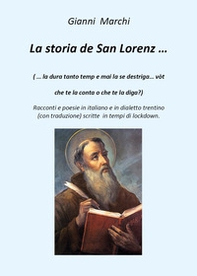 La storia de San Lorenz... Testo italiano e trentino - Librerie.coop
