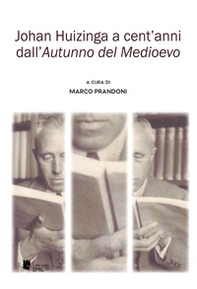 Johan Huizinga a cent'anni dall'«Autunno del Medioevo» - Librerie.coop