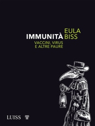Immunità. Vaccini, virus e altre paure - Librerie.coop Immunità. Vaccini, virus e altre paure - Librerie.coop