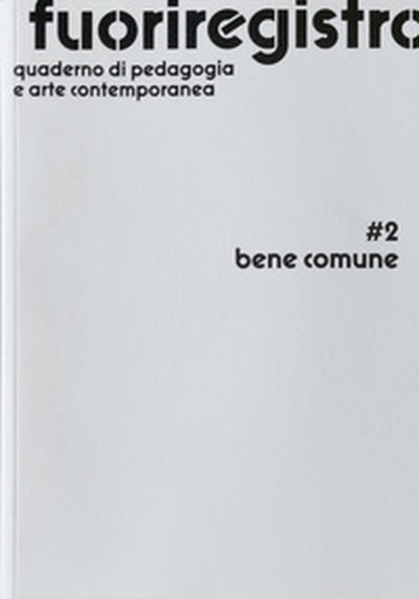Fuoriregistro. Quaderno di pedagogia e arte contemporanea - Librerie.coop Fuoriregistro. Quaderno di pedagogia e arte contemporanea - Librerie.coop