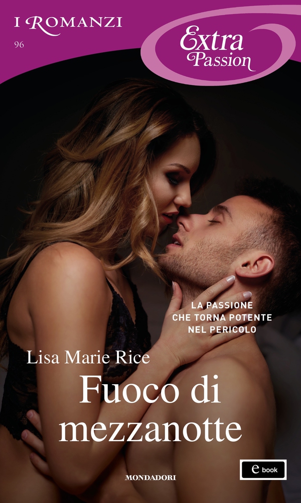 Fuoco di mezzanotte (I Romanzi Extra Passion) - Librerie.coop Fuoco di mezzanotte (I Romanzi Extra Passion) - Librerie.coop
